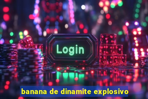 banana de dinamite explosivo